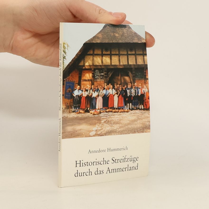 Annedore Hummerich Historische Streifzüge durch das Ammerland