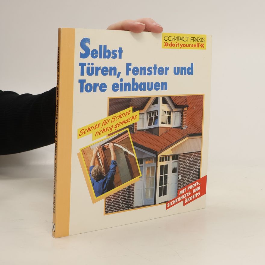 Stefan Winkelmeyr Selbst Türen, Fenster und Tore einbauen