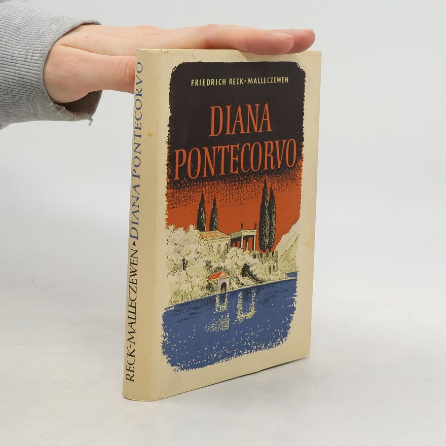 Friedrich Percyval Reck Malleczewen Diana Pontecorvo