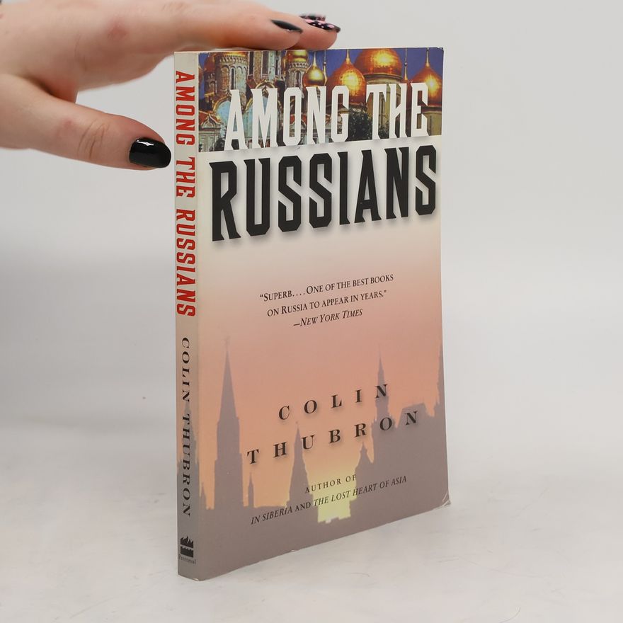 Colin Thubron Among the Russians
