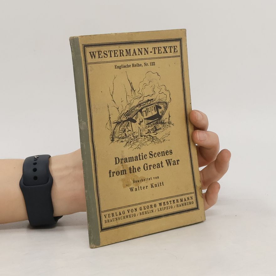 Walter Knittel Dramatic Scenes from the Great War