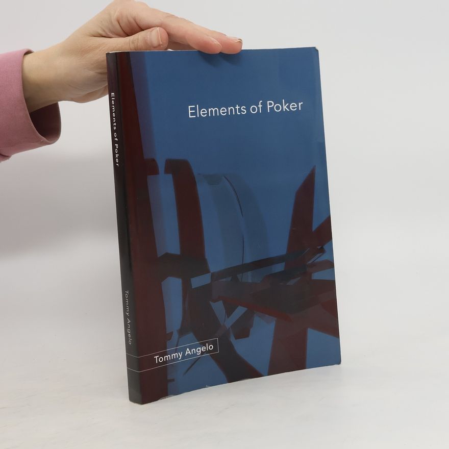 Tommy Angelo Elements of Poker