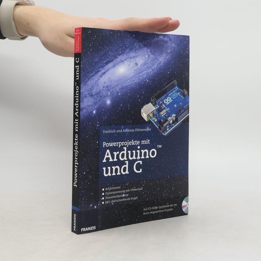 Andreas Plötzeneder Powerprojekte mit Arduino und C