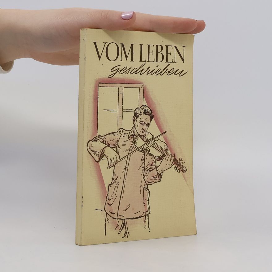 Autorenkollektiv Vom Leben Geschrieben über Menschen von gestern und heute