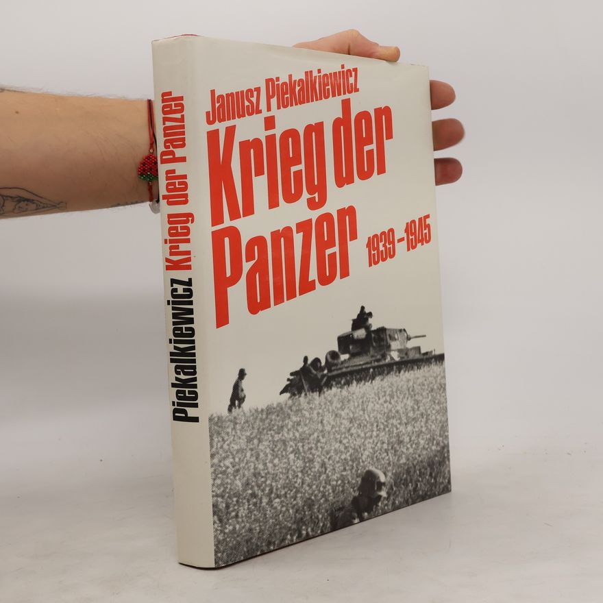 Janusz Piekałkiewicz Krieg der Panzer 1939-1945
