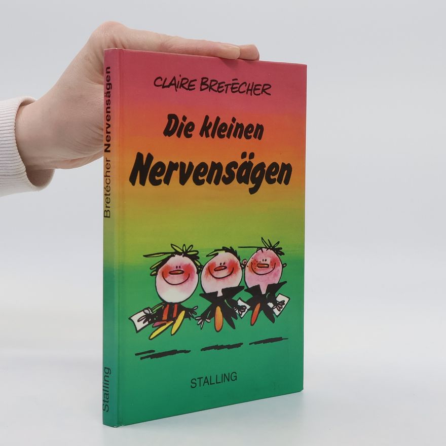 Claire Bretécher Die kleinen Nervensägen