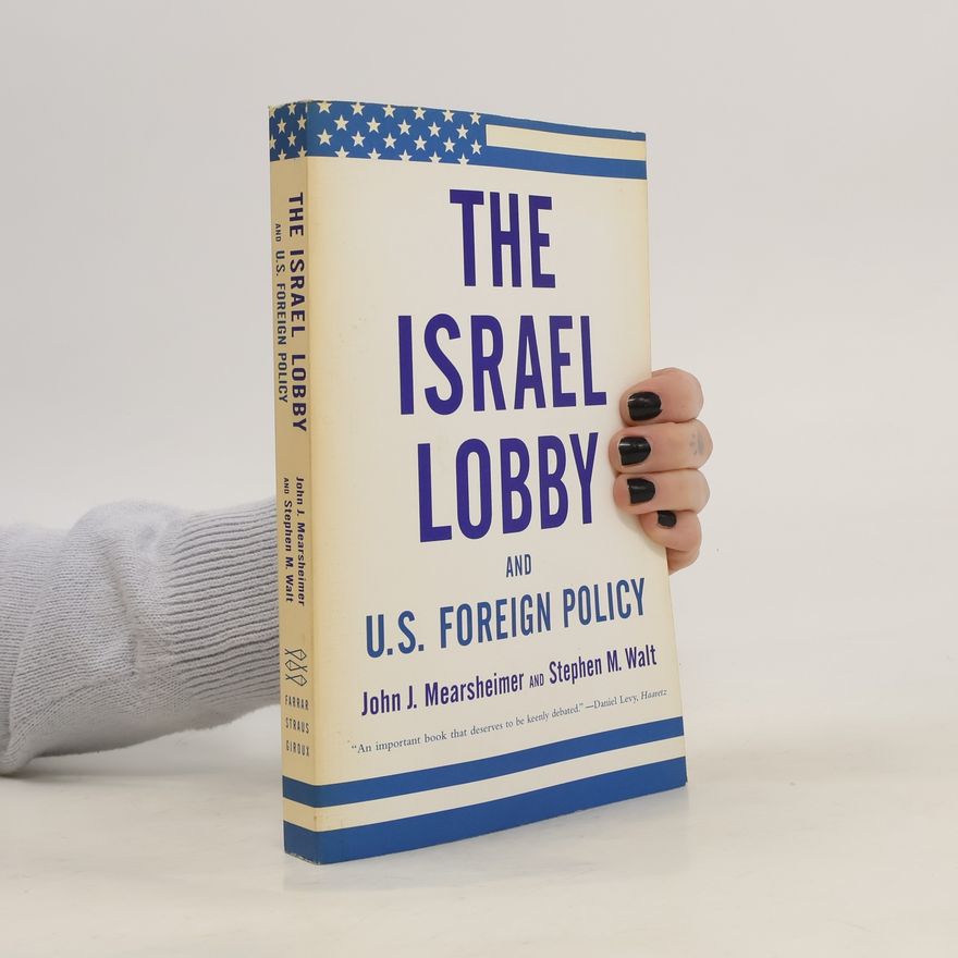 John J. Mearsheimer The Israel Lobby and U.S. Foreign Policy