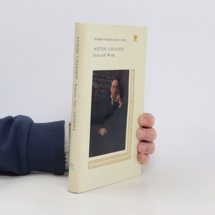 Chekhov Anton Selected Works Volume One. Stories