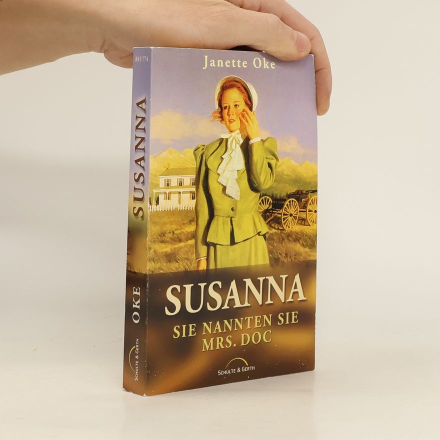 Janette Oke Susanna - Sie nannten sie Mrs. Doc