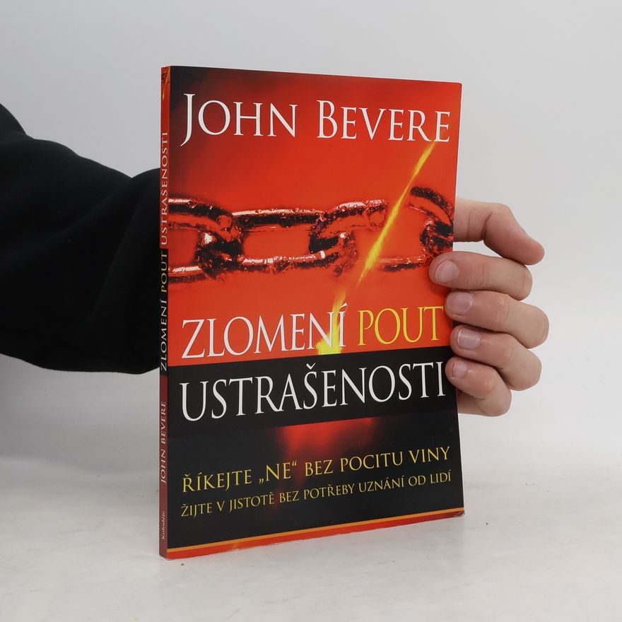 John Bevere Zlomení pout ustrašenosti