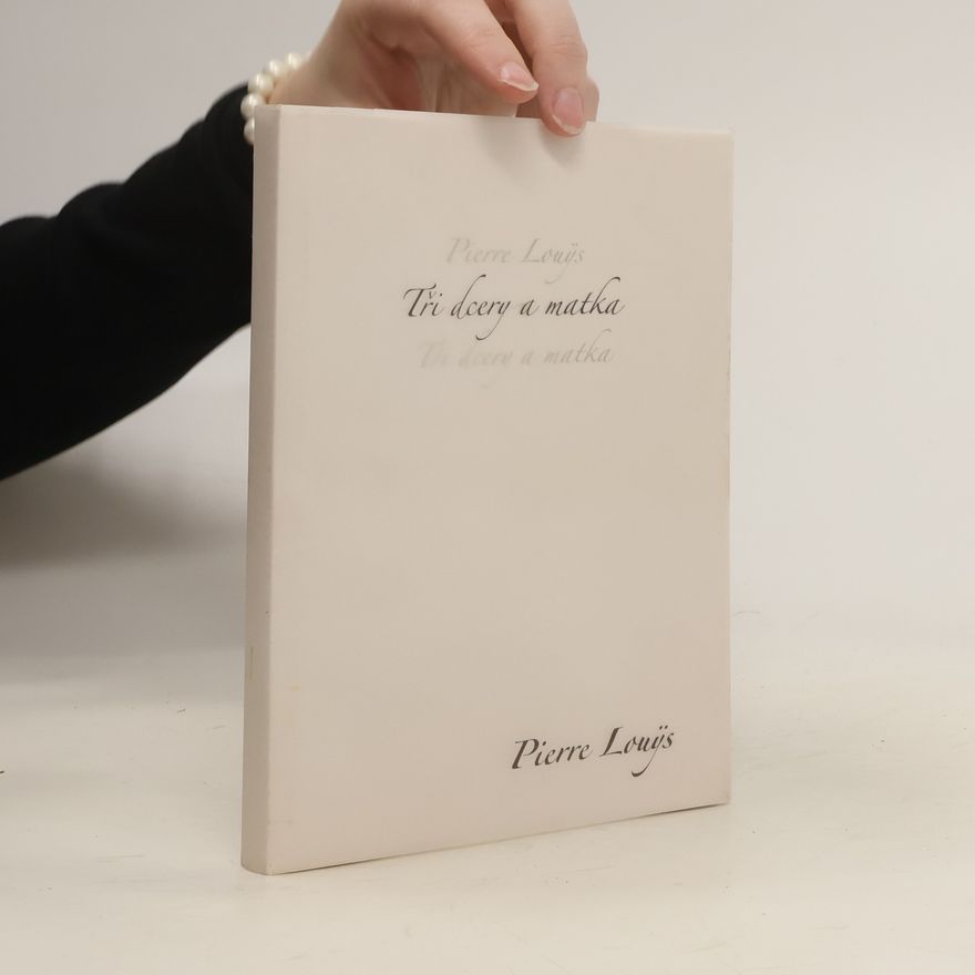 Pierre Louÿs Tři dcery a matka