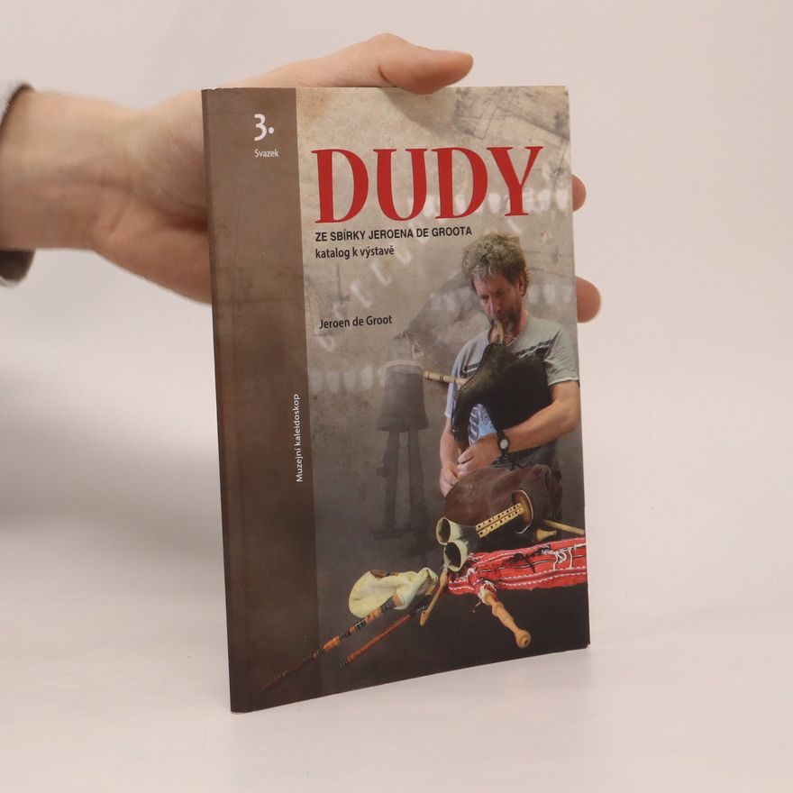 Jeroen de Groot Dudy ze sbírky Jeroena de Groota. Katalog k výstavě