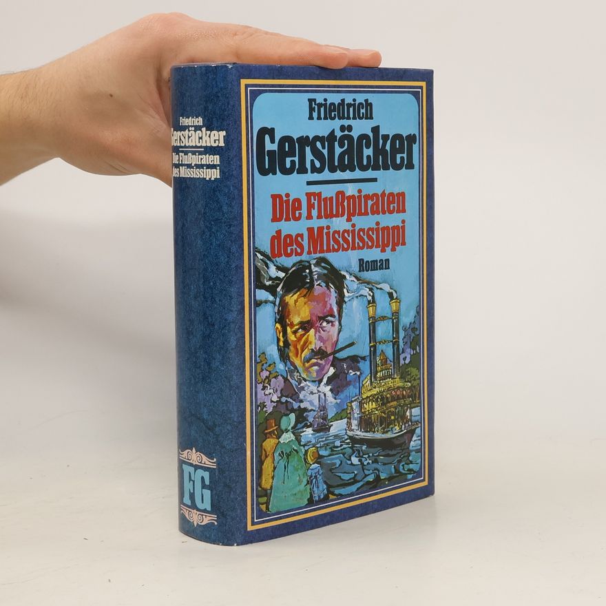 Friedrich Gerstäcker Die Flußpiraten des Mississippi