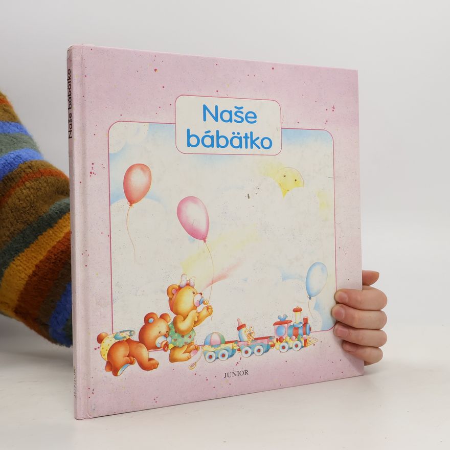 Kolektiv autorů Naše bábätko