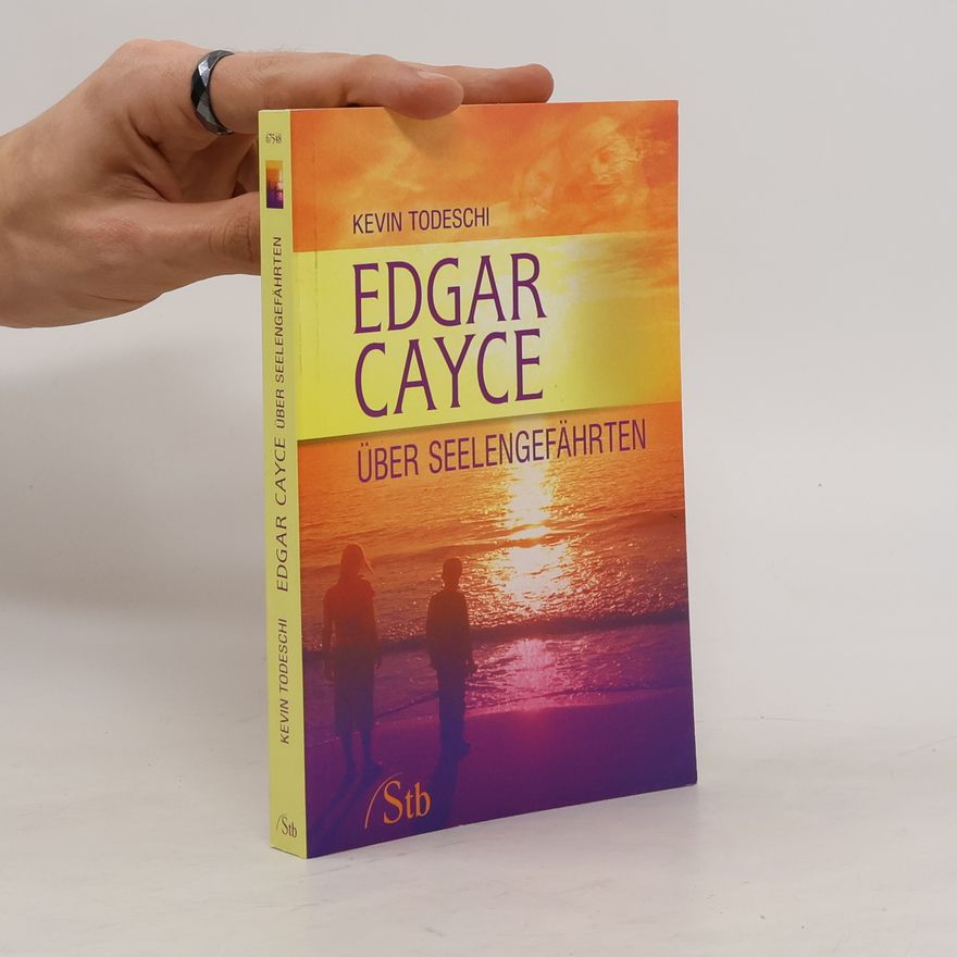 Kevin J. Todeschi Edgar Cayce über Seelengefährten