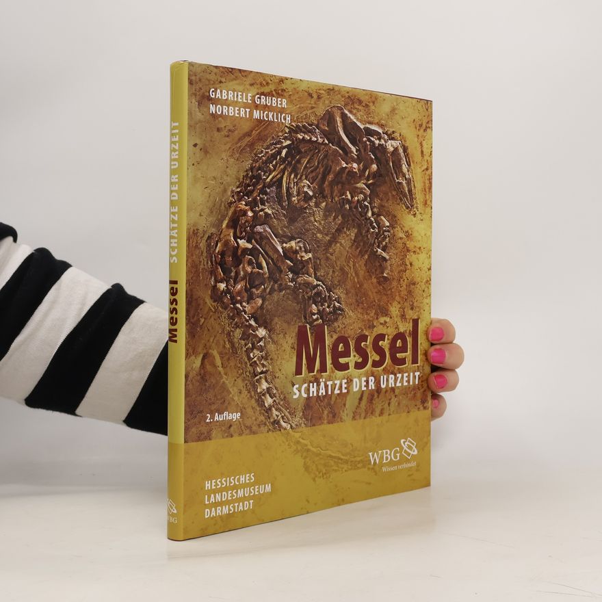 Gabriele Gruber Messel - Schätze der Urzeit