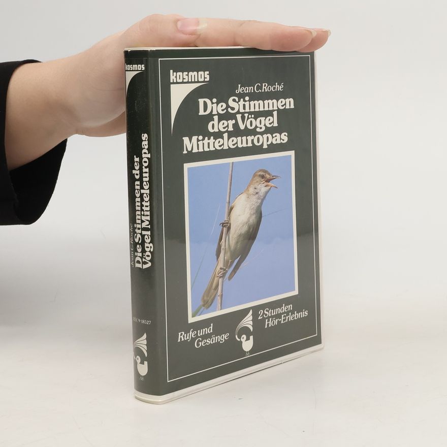 Jean C. Roché Die Stimmen der Vögel Mitteleuropas