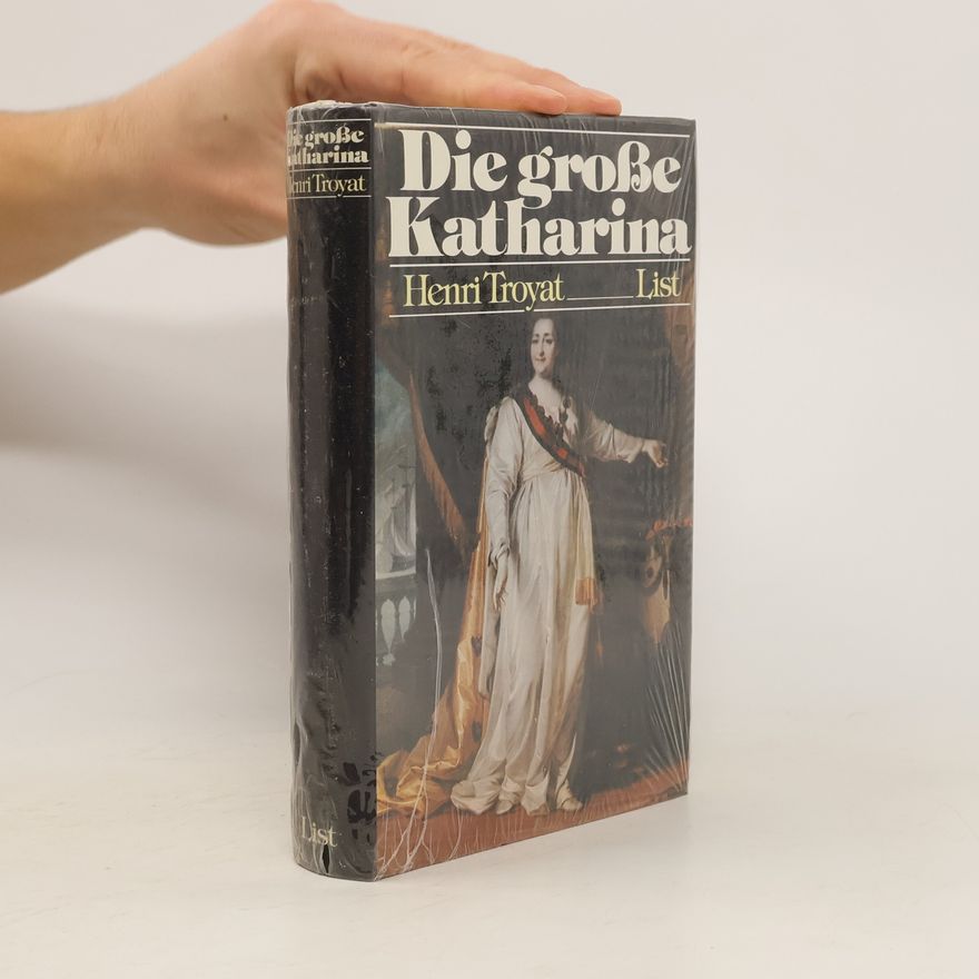 Henri Troyat Die grosse Katharina
