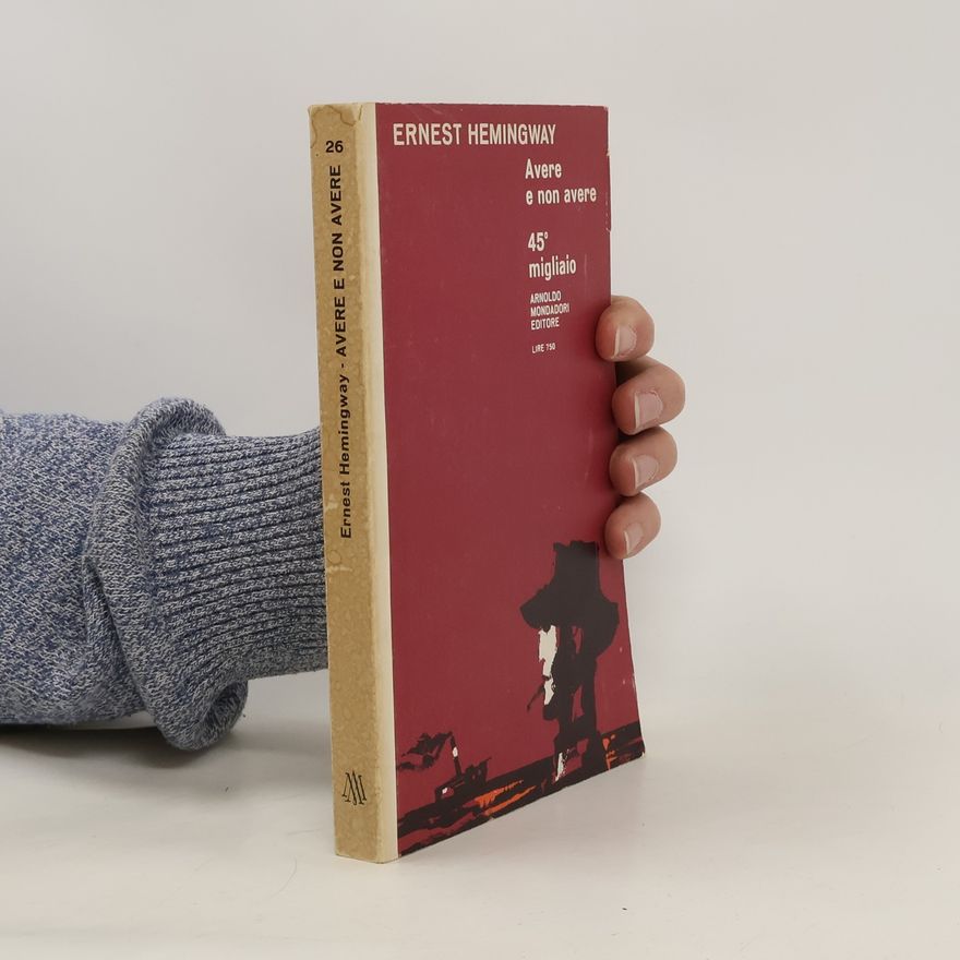 Ernest Hemingway Avere e non avere