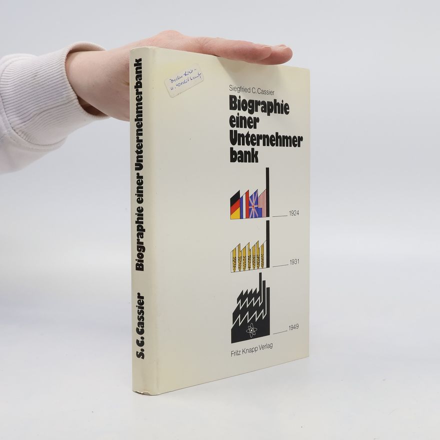 Siegfried C. Cassier Biographie einer Unternehmerbank