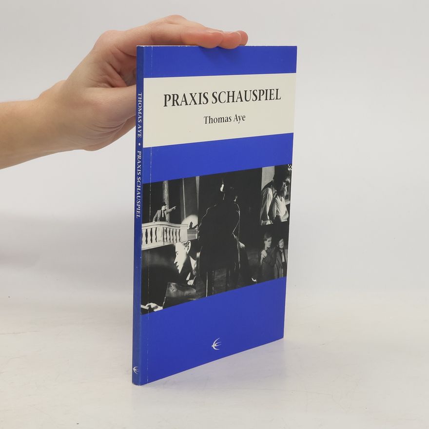 Thomas Aye Praxis Schauspiel