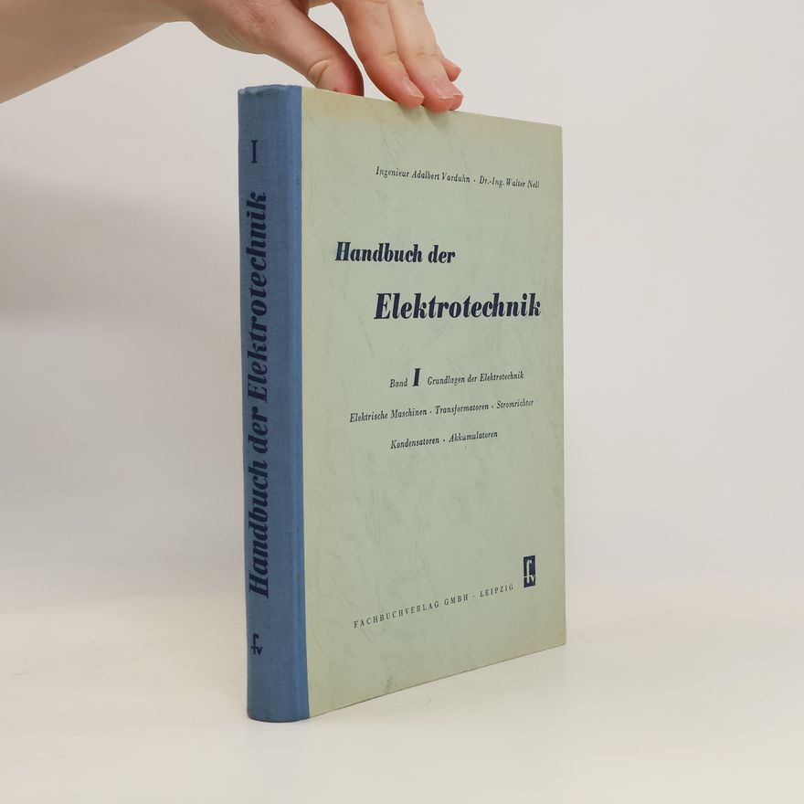 Walter Nell Handbuch der Elektrotechnik. Band I.