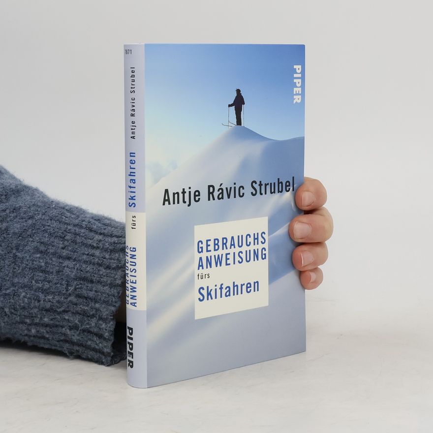 Antje Rávic Strubel Gebrauchsanweisung fürs Skifahren