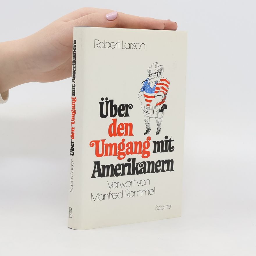 Bob Larson Über den Umgang mit Amerikanern