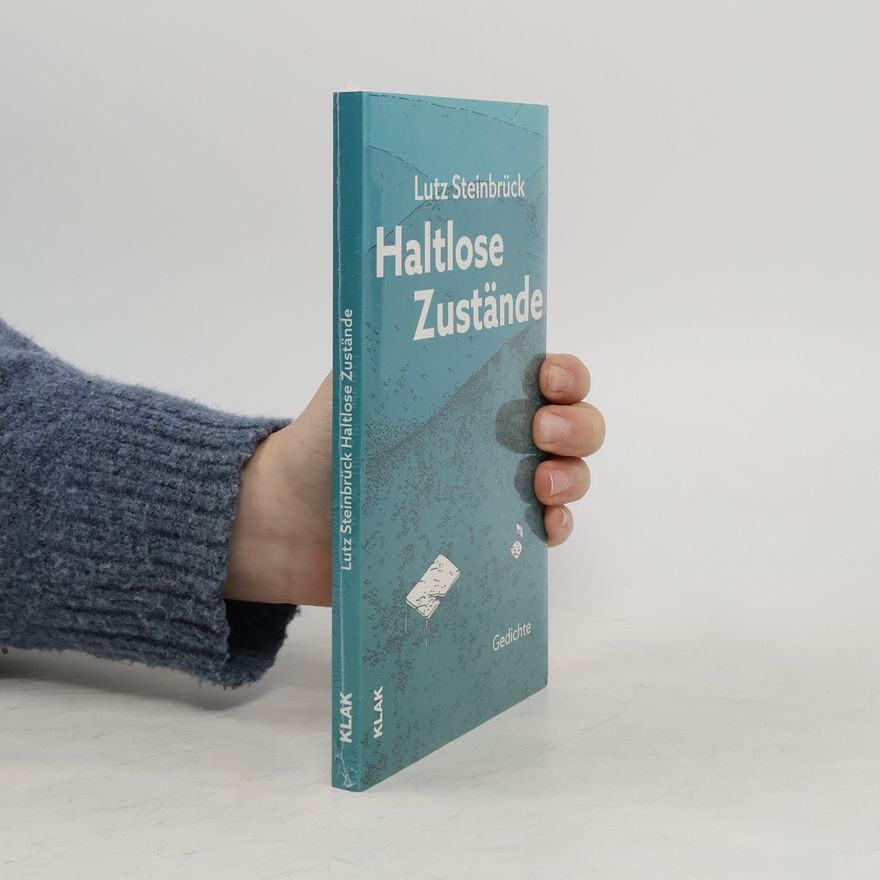 Lutz Steinbrück Haltlose Zustände