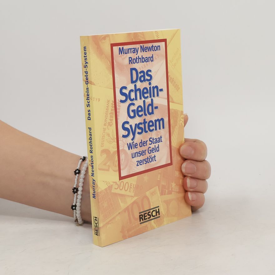 Murray Rothbard Das Schein-Geld-System