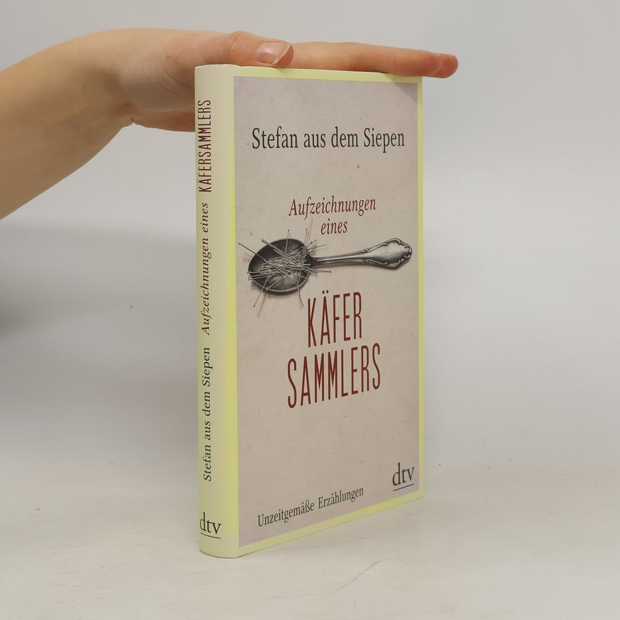 Stefan aus dem Siepen Aufzeichnungen eines Käfersammlers