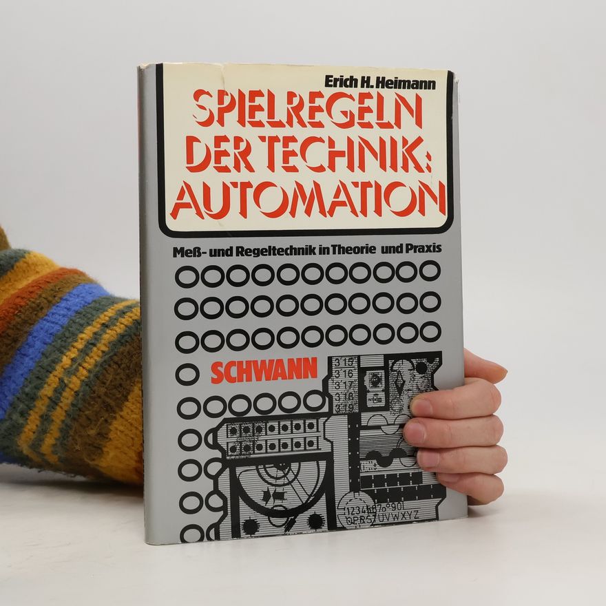 Erich H. Heimann Spielregeln der Technik, Automation