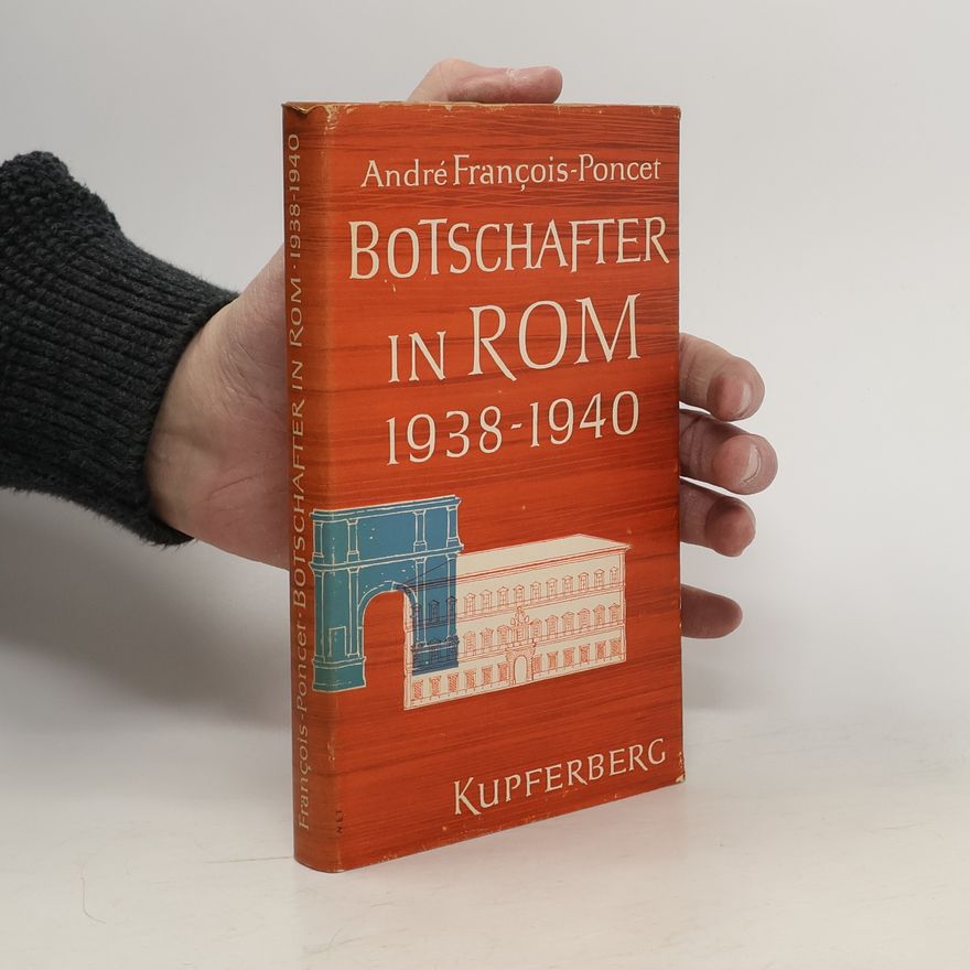 André François-Poncet Botschafter in Rom, 1938-1940