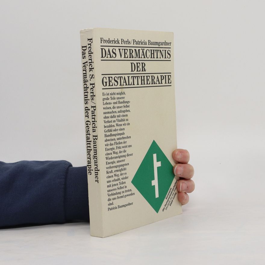 Frederick Salomon Perls Das Vermächtnis der Gestalttherapie