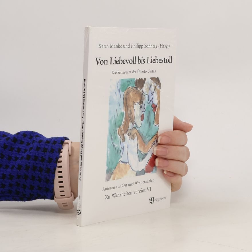 Karin Manke Von liebevoll bis liebestoll
