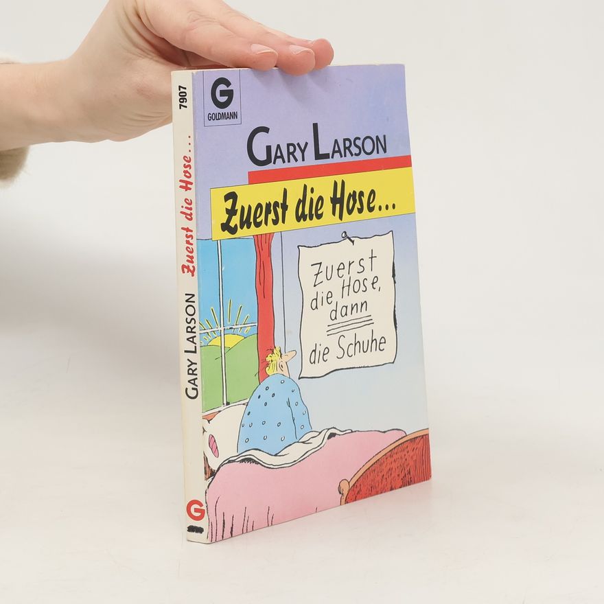 Gary Larson Zuerst die Hose ...