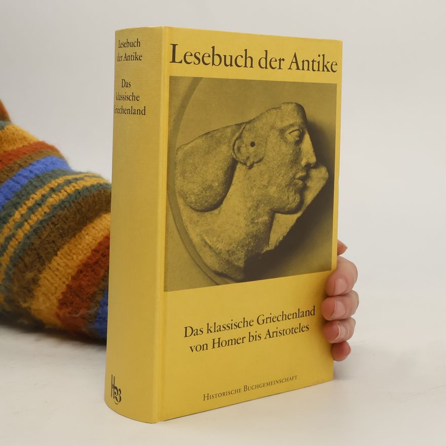 Autorenkollektiv Lesebuch der Antike. Das klassische Griechenland von Homer bis Aristoteles
