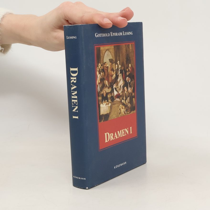 Gotthold Ephraim Lessing Dramen I.