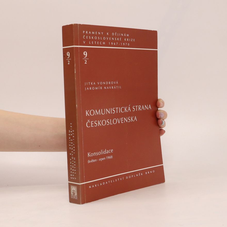 Jaromír Navrátil Komunistická strana Československa, sv. 9/2 - Konsolidace (květen-srpen 1968)
