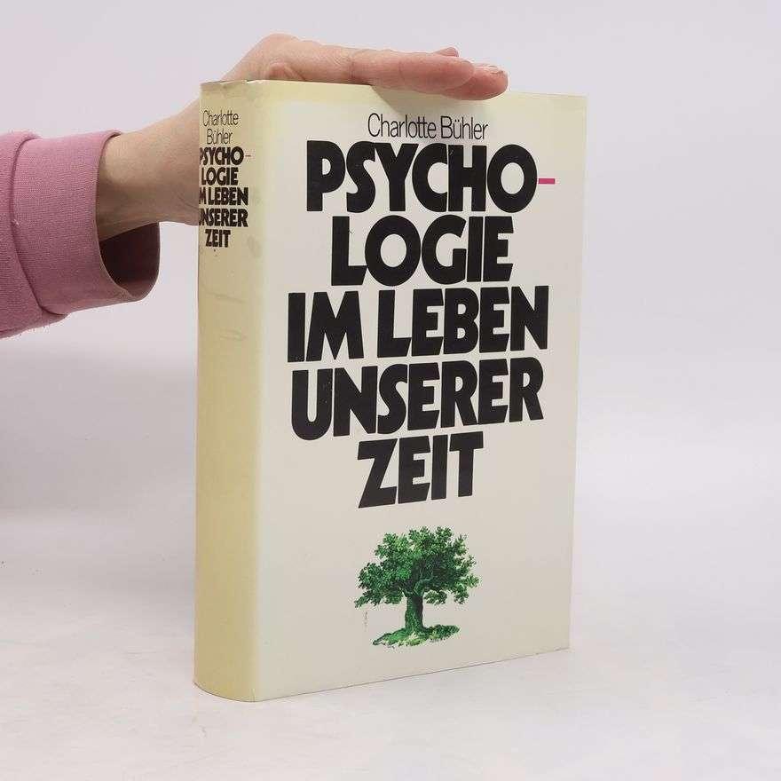 Charlotte Bühler Psychologie im Leben unserer Zeit