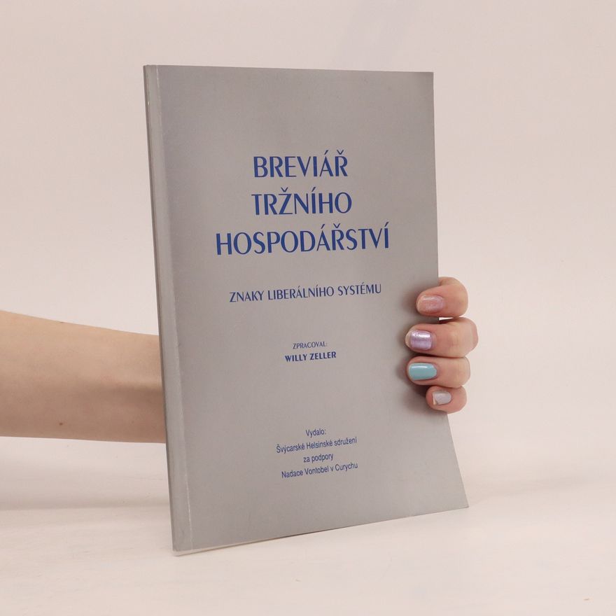 Willy. Zeller Breviář tržního hospodářství: Znaky liberálního systému