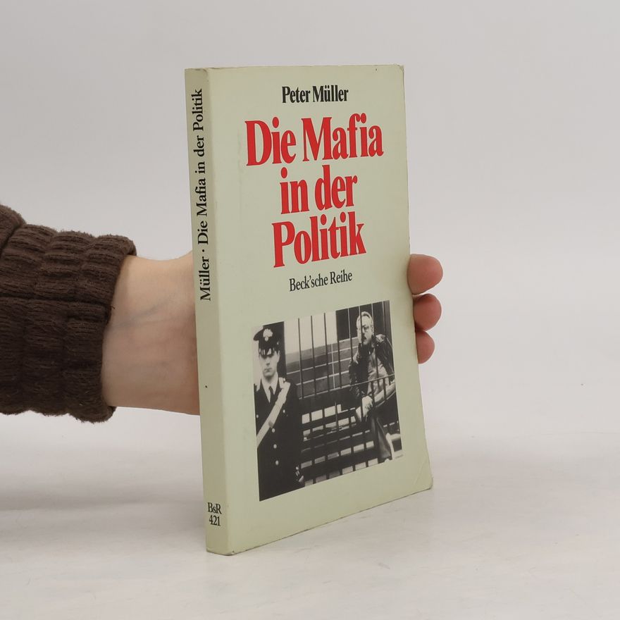 Peter M. Müller Die Mafia in der Politik