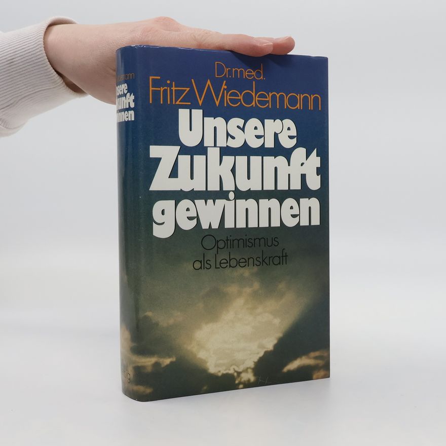 Fritz Wiedemann Unsere Zukunft gewinnen