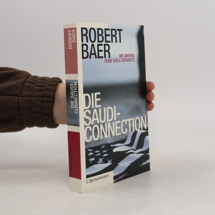 Robert Baer Die Saudi-Connection