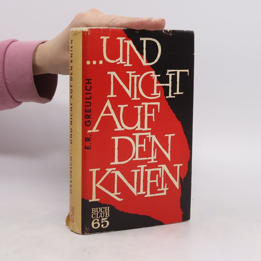 Emil Rudolf Greulich ... und nicht auf den Knien