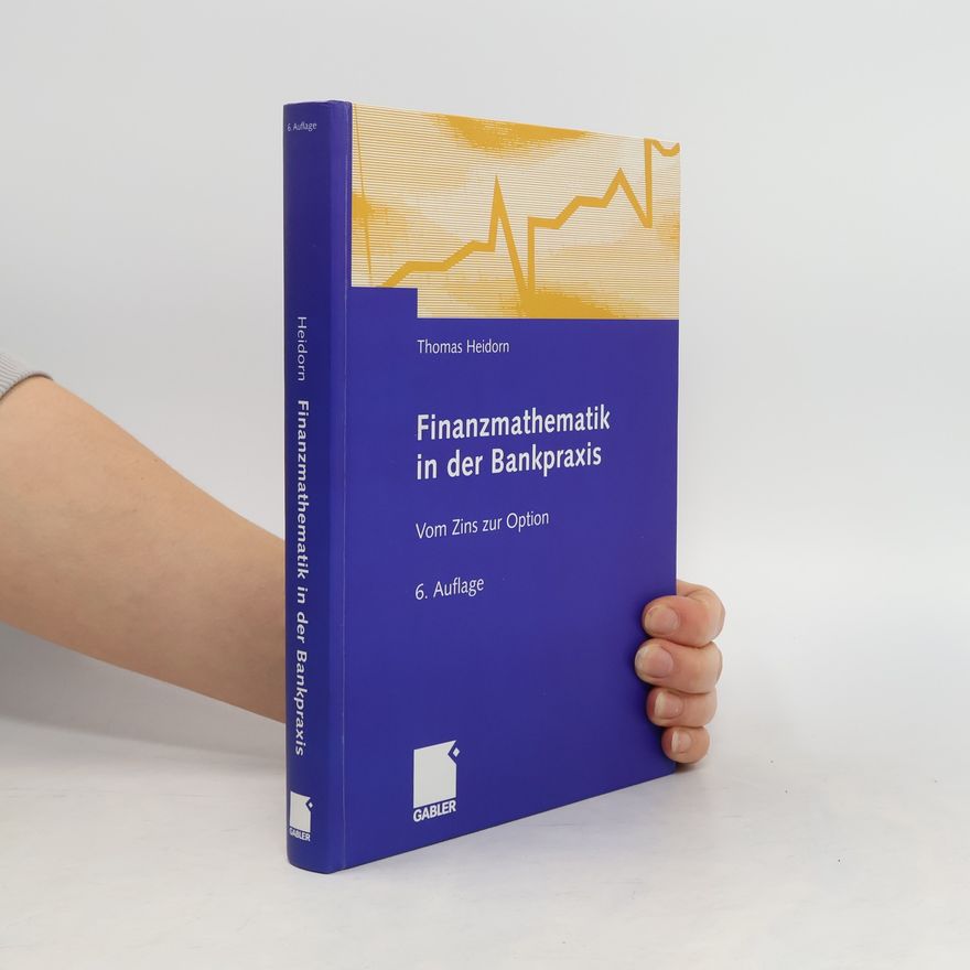 Thomas Heidorn Finanzmathematik in der Bankpraxis