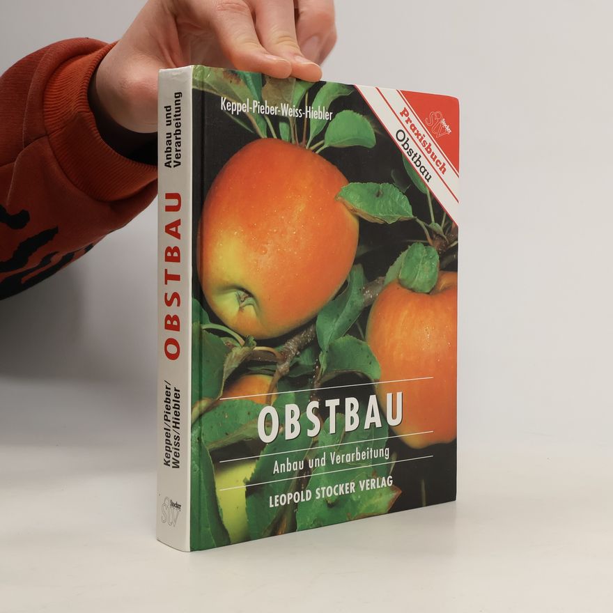 Autorenkollektiv Obstbau. Anbau und Verarbeitung