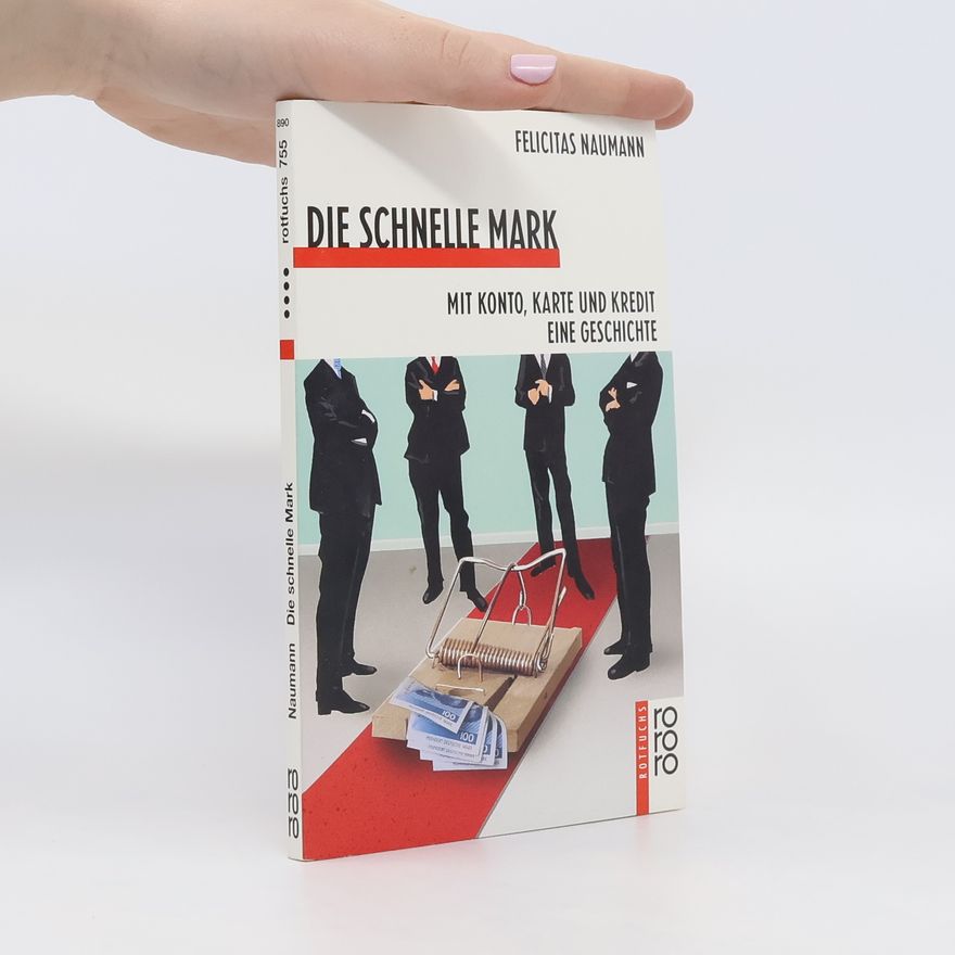 Felicitas Naumann Die schnelle Mark