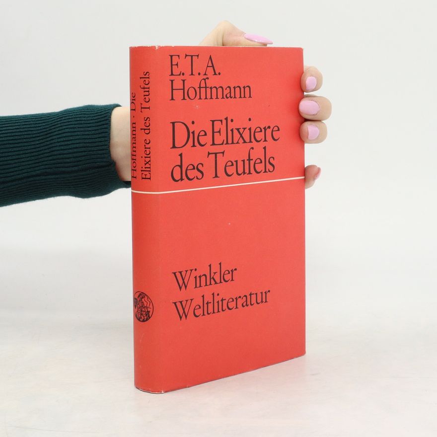 E. T. A. Hoffmann Die Elixiere des Teufels