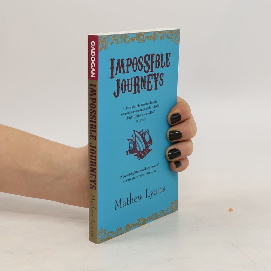 Mathew Lyons Impossible Journeys